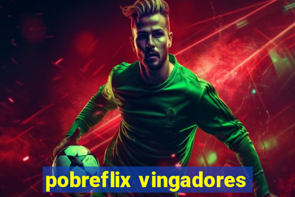 pobreflix vingadores